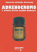 <b>Adrenocromo. </b>Y otros mitos sobre drogas