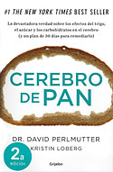 <b>Cerebro de Pan (Edición Bolsillo). </b>La devastadora verdad sobre los efectos del trigo, el azúcar y los carbohidratos en el cerebro