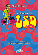 La Historia de la LSD. Cmo descubr el cido y qu pas despus en el mundo