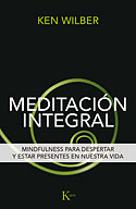 <b>Meditación Integral. </b>Mindfulness para despertar y estar