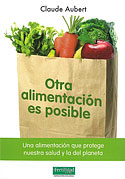 <b>Otra Alimentación es Posible. </b>Una alimentación que protege nuestra salud y la del planeta