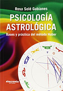 <b>Psicología Astrológica. </b>Bases y prácticas del método huber