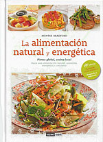 La Alimentacin Natural y Energtica. Piensa global, cocina local. Hacia una alimentacin natural sostenible, energtica y consciente