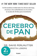Cerebro de Pan (Edicin Bolsillo). La devastadora verdad sobre los efectos del trigo, el azcar y los carbohidratos en el cerebro
