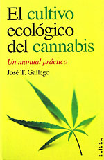 <b>El Cultivo Ecológico del Cannabis</b>. Un manual práctico