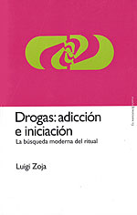 Drogas: Adicción e Iniciación. La búsqueda moderna del ritual