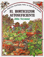 El Horticultor Autosuficiente. Guía práctica ilustrada