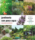 Jardinería con Poca Agua. Crear jardines semi-silvestres. Para logar un lugar armonioso y preservar los recursos naturales