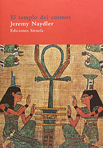 <b>El Templo del Cosmos</b>. La experiencia de lo sagrado en el egipto antiguo