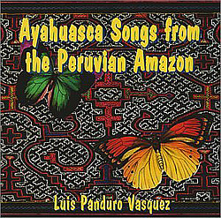Ayahuasca Songs From the Peruvian Amazon 