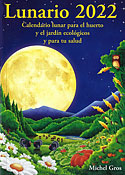 <b>Lunario 2022. </b>Calendario lunar para el huerto y el jardín ecológicos y para tu salud