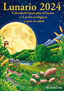 <b>Lunario 2024. </b>Calendario lunar para el huerto y el jardín ecológicos y para tu salud