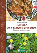<b>Cocinar con Plantas Silvestres. </b>Reconocer, recolectar, utilizar