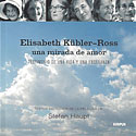 Elisabeth Kübler-Ross, una Mirada de Amor (DVD) (Elisabeth Kübler-Ross, Stefan Haupt)