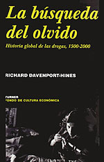 La Búsqueda del Olvido. Historia global de las drogas, 1500-2000