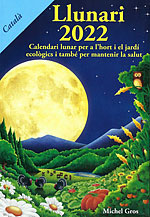 Llunari 2022. Calendari lunar per a l'hort i el jardí ecològics, i també per a mantenir la salut