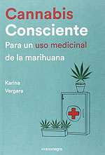 <b>Cannabis Consciente</b>. Para un uso medicinal de la marihuana