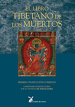El Libro Tibetano de los Muertos. Primera traducción completa. Comentario introductorio por su santidad el Dalai Lama