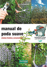 Manual de Poda Suave. Árboles frutales y ornamentales. Respetando al árbol y su forma natural