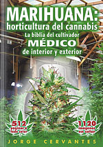 Marihuana: Horticultura del Cannabis. La biblia del cultivador médico de interior y exterior