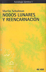 Nodos Lunares y Reencarnación. Astrología kármica (vol. I)