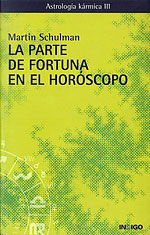 La Parte de la Fortuna en el Horóscopo. Astrología kármica (Vol. III)