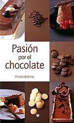 Pasión por el Chocolate. Recetas calientes y frías de pasteles, mousses, tartas y helados