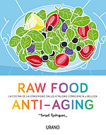 Raw Food Anti-Aging. La cocina de la longevidad. Salud, vitalidad, consciencia y belleza