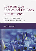 Los Remedios Florales del Doctor Bach para Mujeres. Eficaces terapias para trastornos femeninos