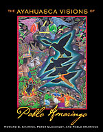 The Ayahuasca Visions of Pablo Amaringo (Tapa Dura)